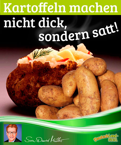 Kartoffeln machen nicht dick, sondern satt! Sven-David Müller DeutschLand-Riegel
