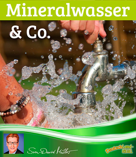Wissenswertes über die gesunde Ernährung, Sven-David Müller, DeutschLand-Riegel, über Wasser, wichtiges Lebensmittel, Leitungswasser