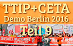 TTIP + CETA, Interviews, Meinungen, Demo Berlin 2016