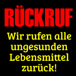 Rückrufaktion, wir rufen alle ungesunden Lebensmittel zurpück