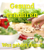 gesund ernähren, was gehört alles eigentlich dazu